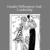 Martha Kelley - Gender Differences And Leadership