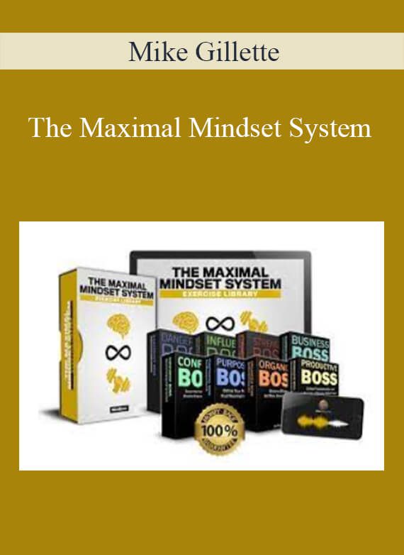 Mike Gillette - The Maximal Mindset System