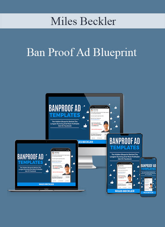 Miles Beckler - Ban Proof Ad Blueprint