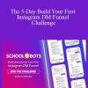 Natasha Takahashi - The 5-Day Build Your First Instagram DM Funnel Challenge