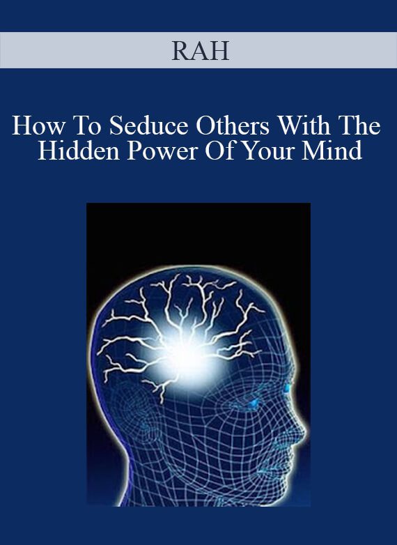 RAH - How To Seduce Others With The Hidden Power Of Your Mind