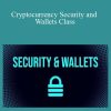 Ready Set Crypto - Cryptocurrency Security and Wallets Class