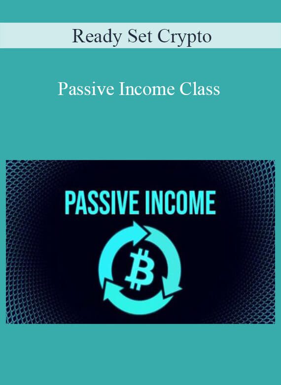 Ready Set Crypto - Passive Income Class