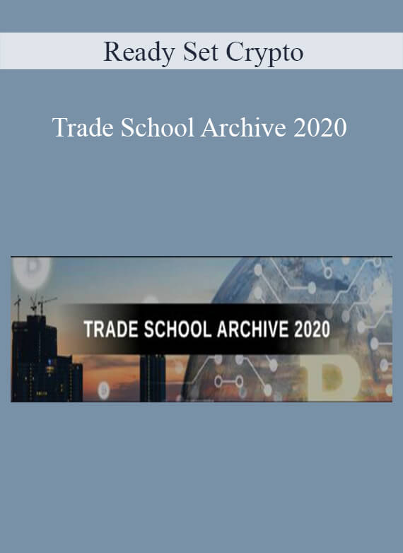 Ready Set Crypto - Trade School Archive 2020