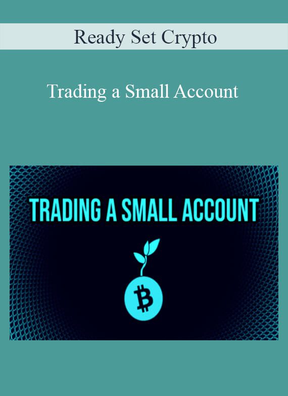 Ready Set Crypto - Trading a Small Account