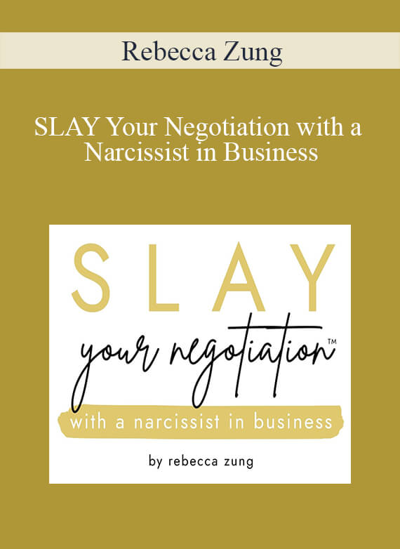 Rebecca Zung - SLAY Your Negotiation with a Narcissist in Business