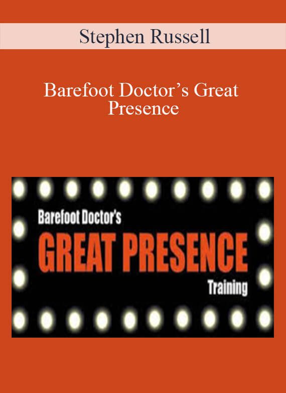 Stephen Russell - Barefoot Doctor’s Great Presence