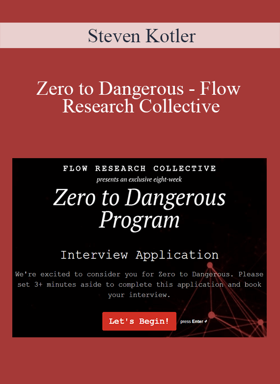 Steven Kotler - Zero to Dangerous - Flow Research Collective