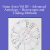 Stockcyclesforecast – Gann Astro Vol III – Advanced Astrology – Horoscopes and Trading Methods