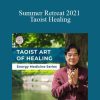 Summer Retreat 2021 - Taoist Healing