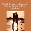 Susan Hughes - Sex Differences in Romantic Kissing Among College Students