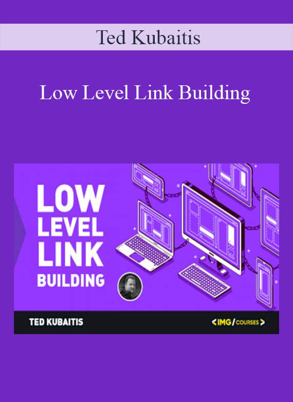 Ted Kubaitis - Low Level Link Building