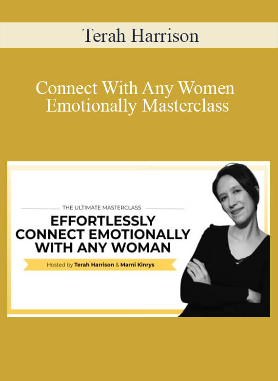 Terah Harrison - Connect With Any Women Emotionally Masterclass