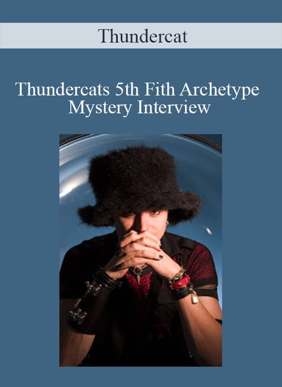 Thundercat - Thundercats 5th Fith Archetype Mystery Interview