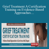 Alissa Drescher - Grief Treatment A Certification Training on Evidence-Based Approaches to Care Across the Lifespan