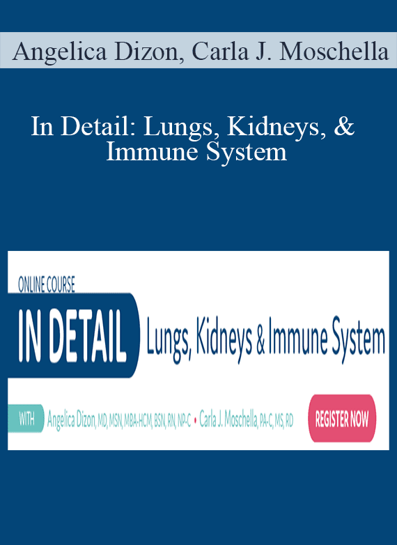 Angelica Dizon, Carla J. Moschella - In Detail Lungs, Kidneys, & Immune System