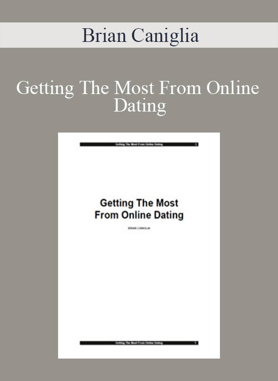 Brian Caniglia - Getting The Most From Online Dating