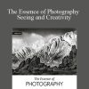 Bruce Barnbaum - The Essence of Photography - Seeing and Creativity