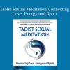 Bruce Frantzis - Taoist Sexual Meditation Connecting Love, Energy and Spirit