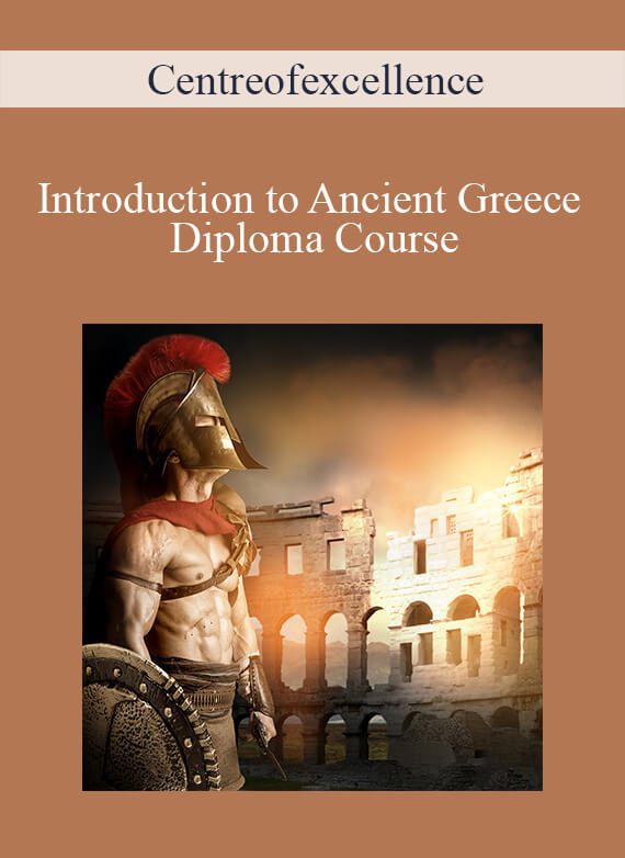 Centreofexcellence - Introduction to Ancient Greece Diploma Course