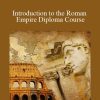 Centreofexcellence - Introduction to the Roman Empire Diploma Course