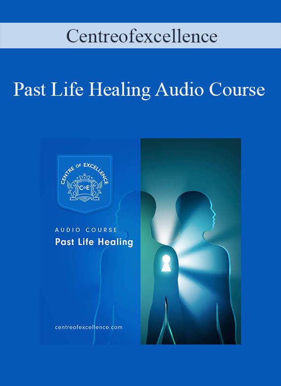 Centreofexcellence - Past Life Healing Audio Course