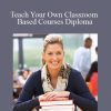 Centreofexcellence - Teach Your Own Classroom Based Courses Diploma