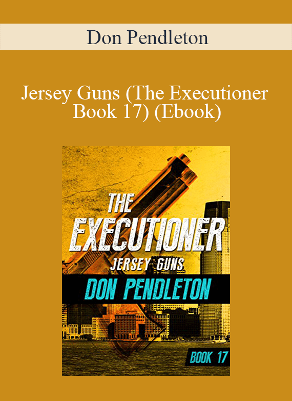 Don Pendleton - Jersey Guns (The Executioner Book 17) (Ebook)