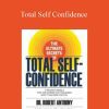 Dr Robert Antony - Total Self Confidence