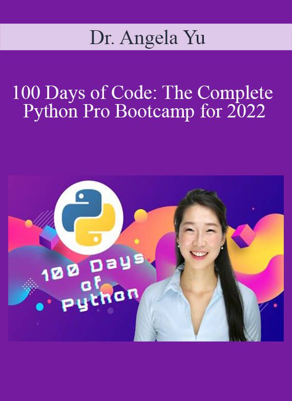 Dr. Angela Yu - 100 Days of Code The Complete Python Pro Bootcamp for 2022