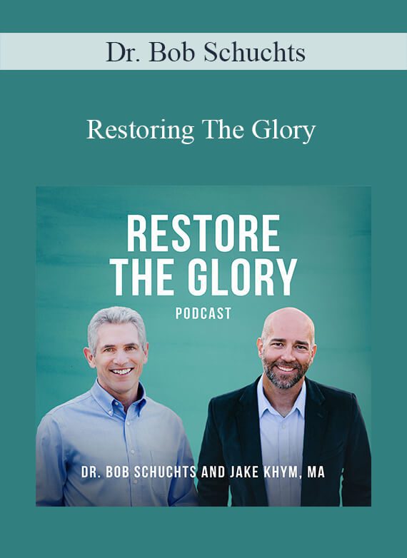 Dr. Bob Schuchts - Restoring The Glory