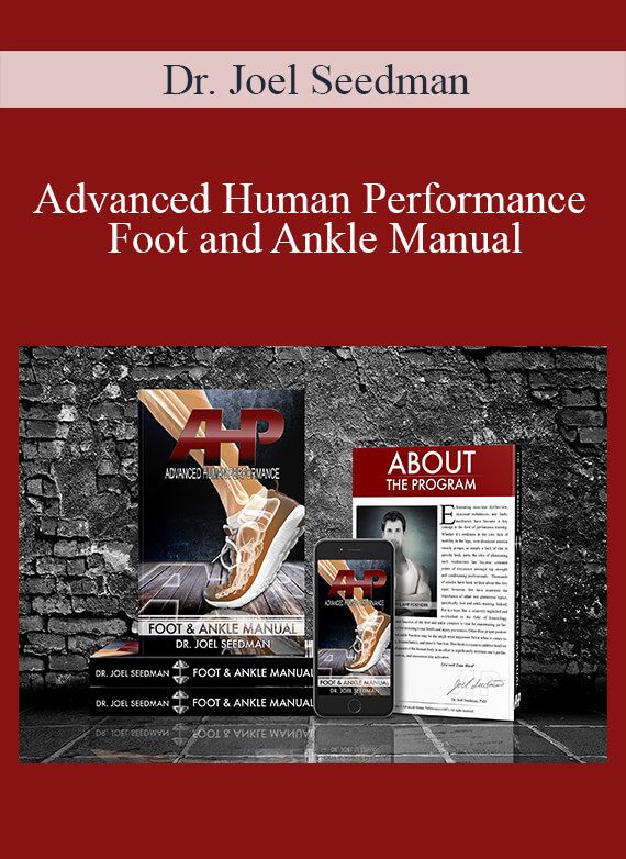 Dr. Joel Seedman - Advanced Human Performance - Foot and Ankle Manual