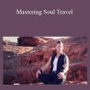 E.A. Koetting - Mastering Soul Travel