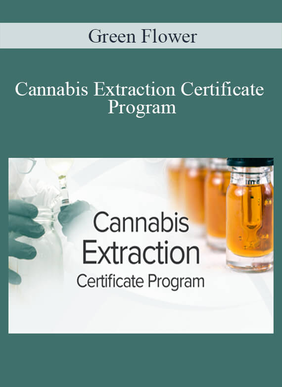 Green Flower - Cannabis Extraction Certificate Program