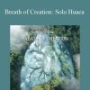 Hemi-Sync - Breath of Creation Solo Huaca