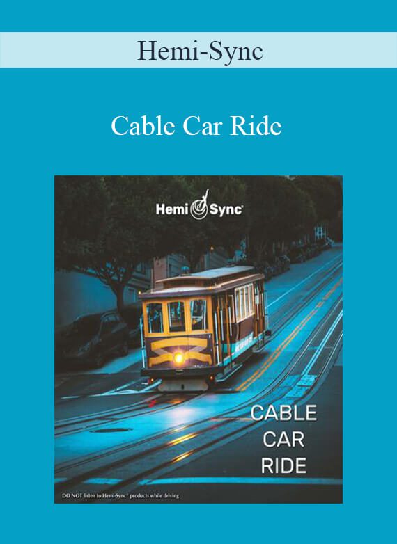 Hemi-Sync - Cable Car Ride