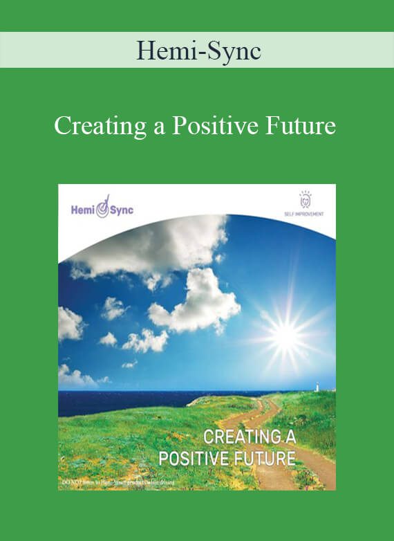 Hemi-Sync - Creating a Positive Future