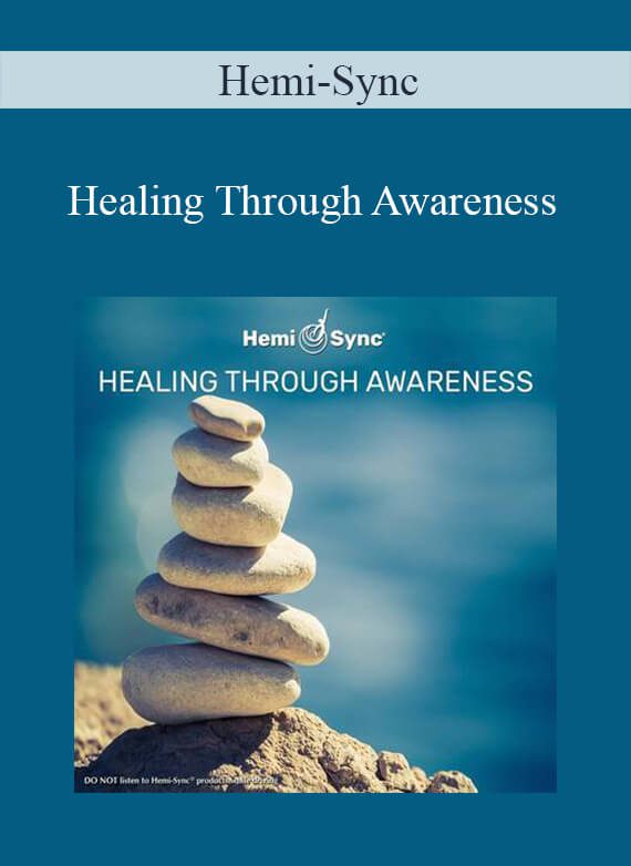 Hemi-Sync - Healing Through Awareness