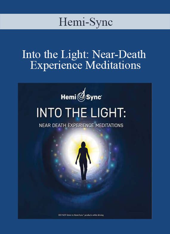 Hemi-Sync - Into the Light Near-Death Experience Meditations