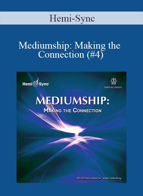 Hemi-Sync - Mediumship Making the Connection (#4)