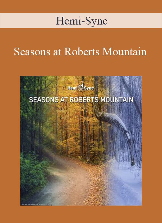 Hemi-Sync - Seasons at Roberts Mountain