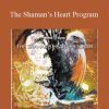 Hemi-Sync - The Shaman’s Heart Program The Path of Authentic Power, Purpose and Presence