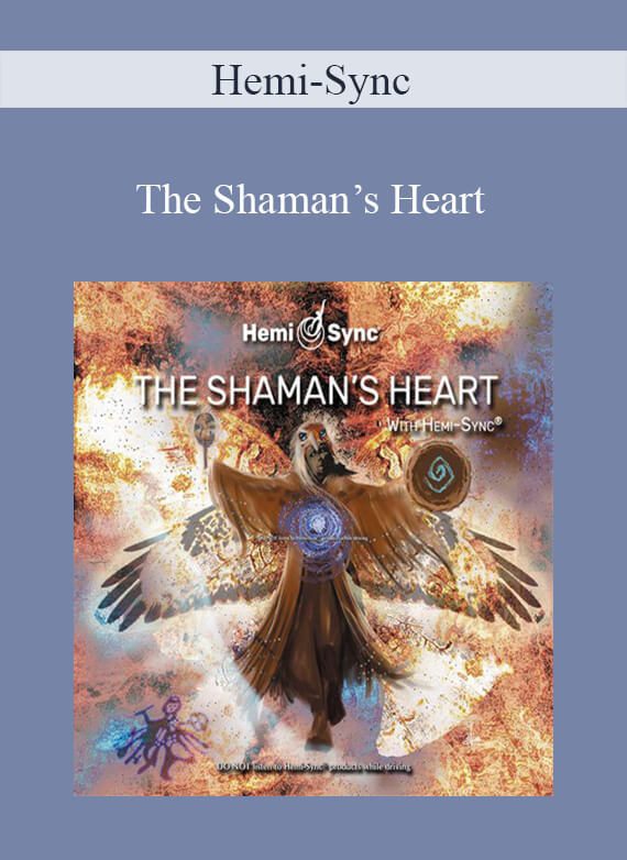 Hemi-Sync - The Shaman’s Heart1