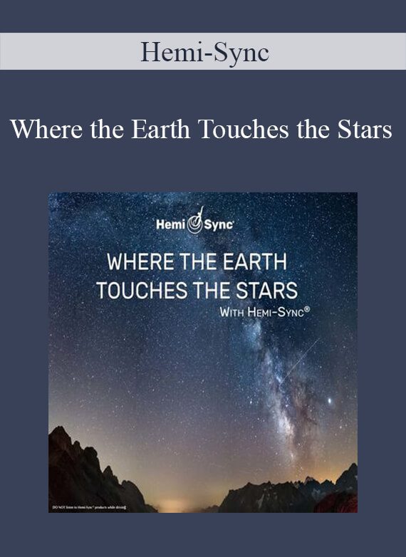 Hemi-Sync - Where the Earth Touches the Stars