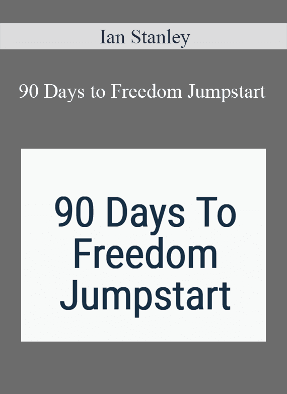 Ian Stanley - 90 Days to Freedom Jumpstart