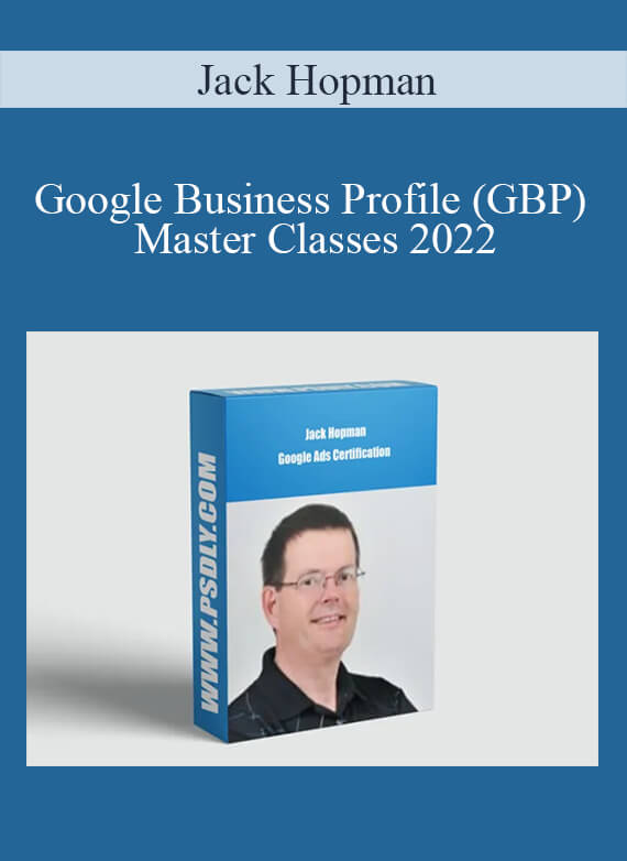 Jack Hopman - Google Business Profile (GBP) Master Classes 2022