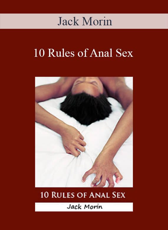 Jack Morin - 10 Rules of Anal Sex