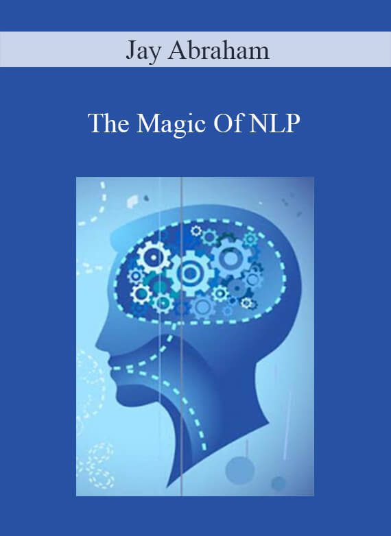 Jay Abraham - The Magic Of NLP