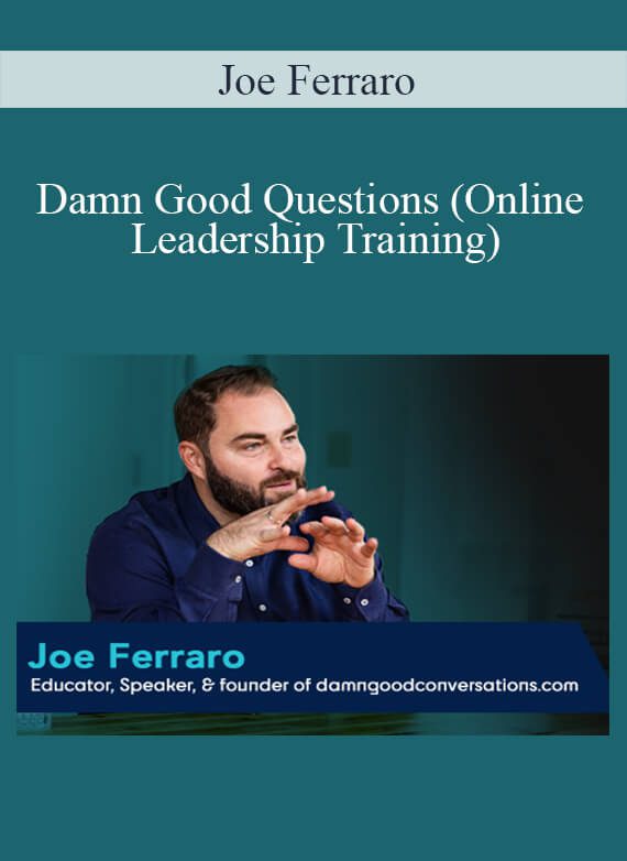 Joe Ferraro - Damn Good Questions (Online Leadership Training)