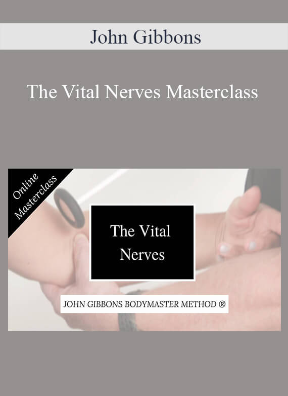 John Gibbons - The Vital Nerves Masterclass